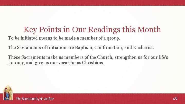 Key Points in Our Readings this Month To be initiated means to be made