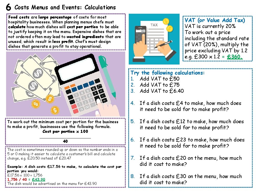 6 Costs Menus and Events: Calculations Food costs are large percentage of costs for