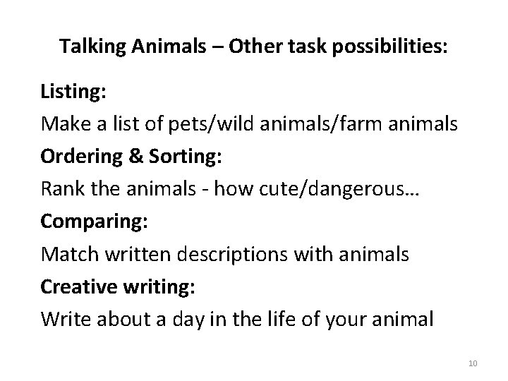 Talking Animals – Other task possibilities: Listing: Make a list of pets/wild animals/farm animals