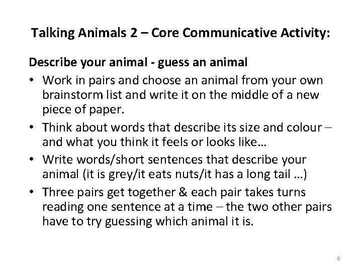 Talking Animals 2 – Core Communicative Activity: Describe your animal - guess an animal