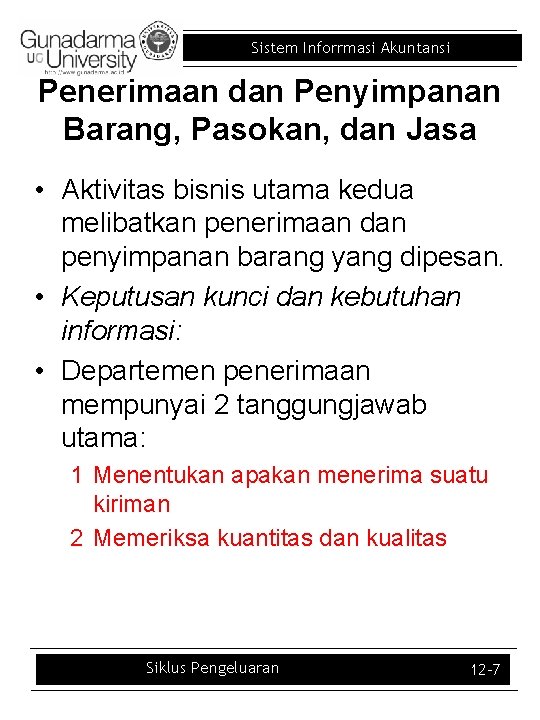 Sistem Inforrmasi Akuntansi Penerimaan dan Penyimpanan Barang, Pasokan, dan Jasa • Aktivitas bisnis utama