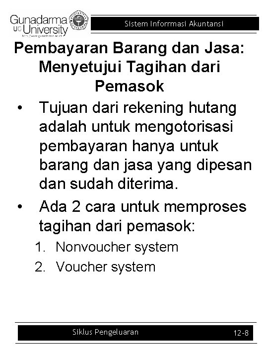 Sistem Inforrmasi Akuntansi Pembayaran Barang dan Jasa: Menyetujui Tagihan dari Pemasok • Tujuan dari