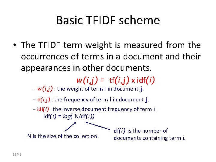 Basic TFIDF scheme • The TFIDF term weight is measured from the occurrences of