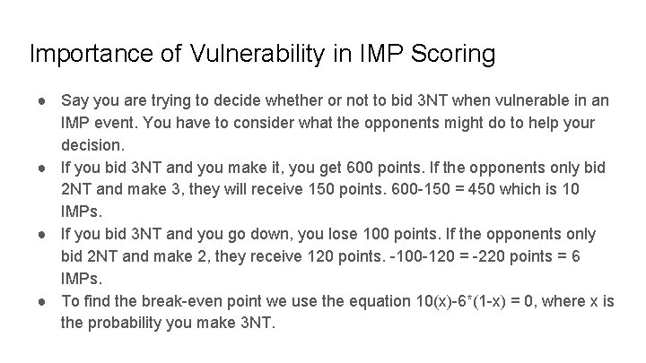 Importance of Vulnerability in IMP Scoring ● Say you are trying to decide whether