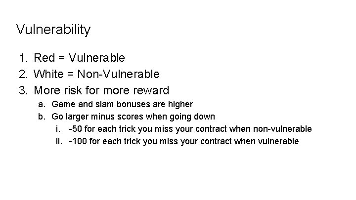 Vulnerability 1. Red = Vulnerable 2. White = Non-Vulnerable 3. More risk for more