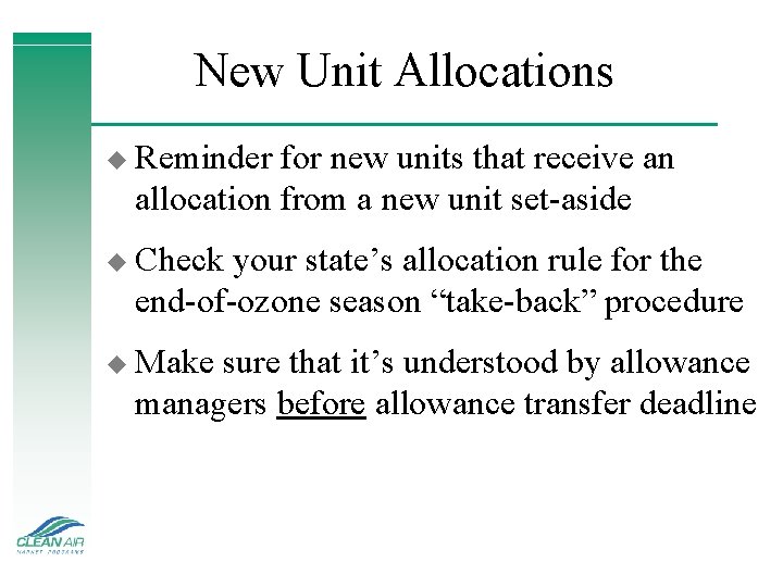 New Unit Allocations u Reminder for new units that receive an allocation from a