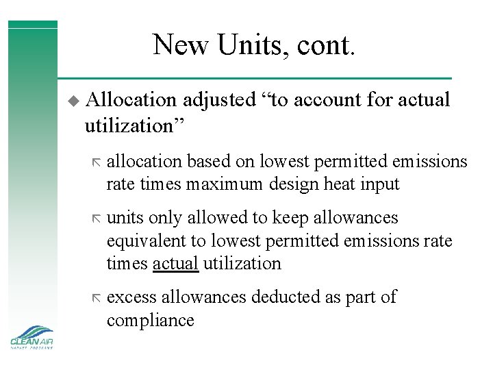 New Units, cont. u Allocation adjusted “to account for actual utilization” ã allocation based