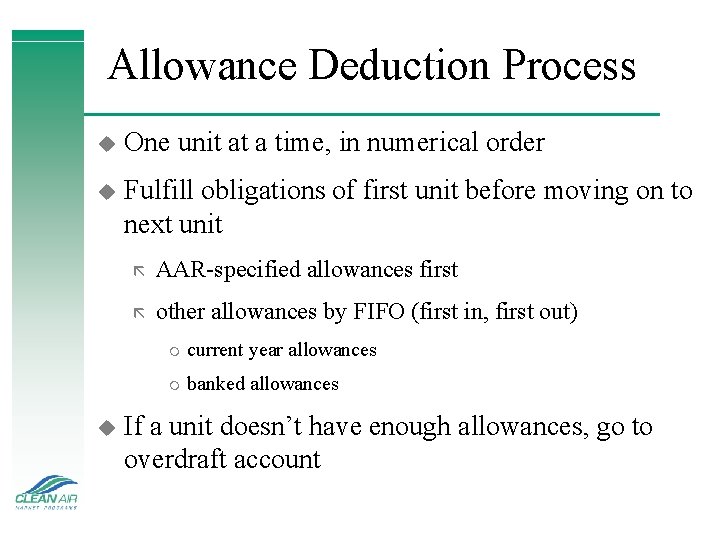 Allowance Deduction Process u One unit at a time, in numerical order u Fulfill