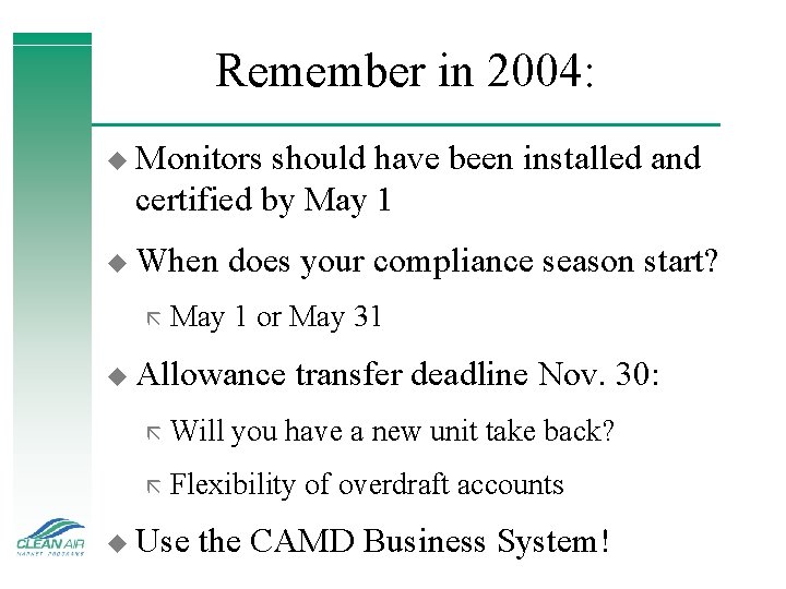 Remember in 2004: u Monitors should have been installed and certified by May 1