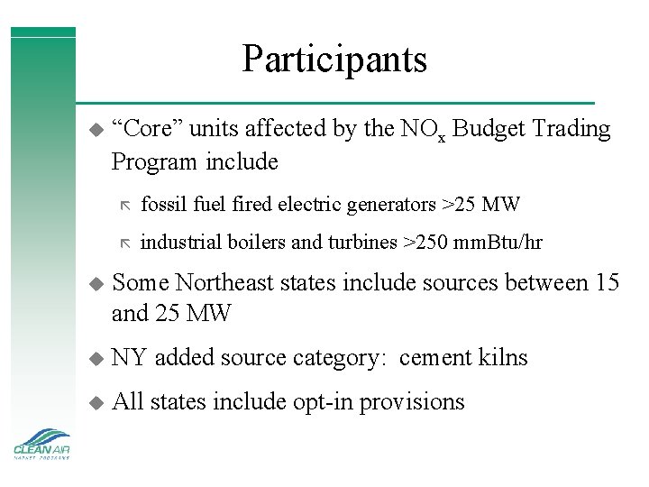 Participants u “Core” units affected by the NOx Budget Trading Program include ã fossil