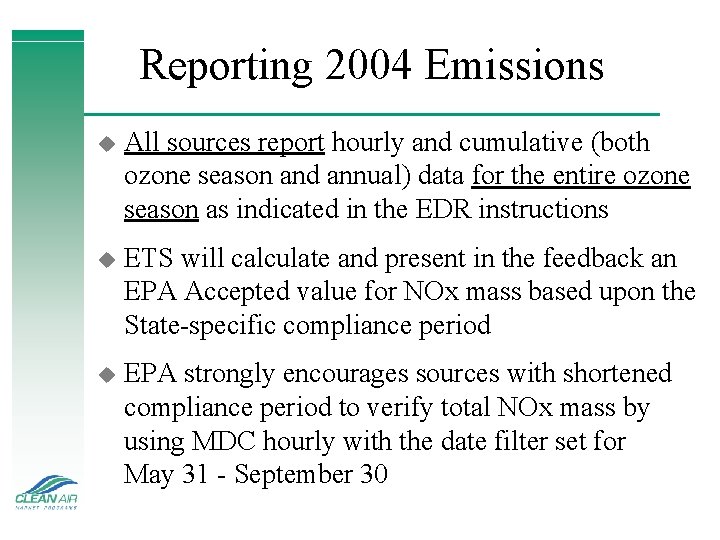 Reporting 2004 Emissions u All sources report hourly and cumulative (both ozone season and