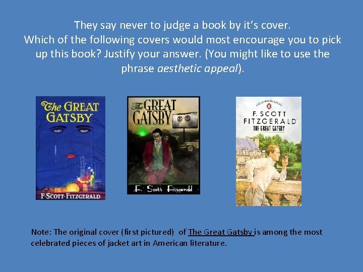 They say never to judge a book by it’s cover. Which of the following