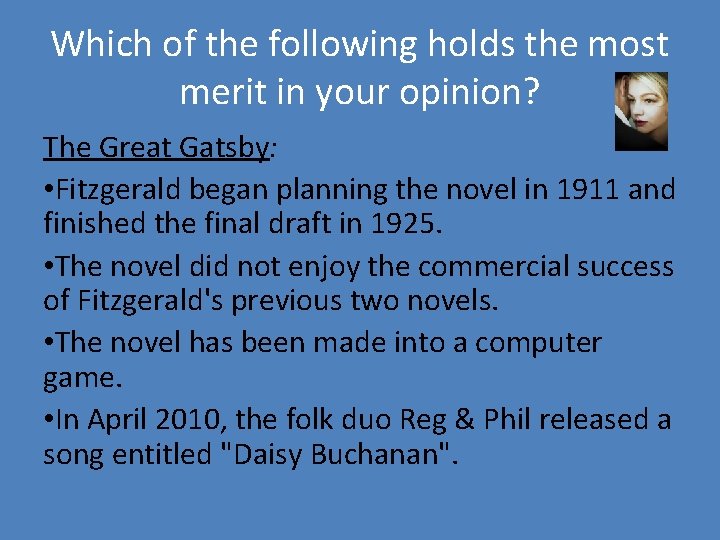Which of the following holds the most merit in your opinion? The Great Gatsby: