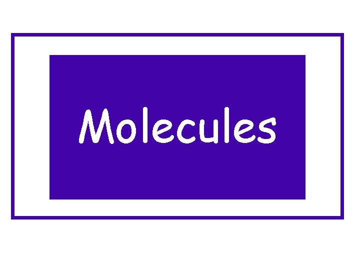 Molecules 