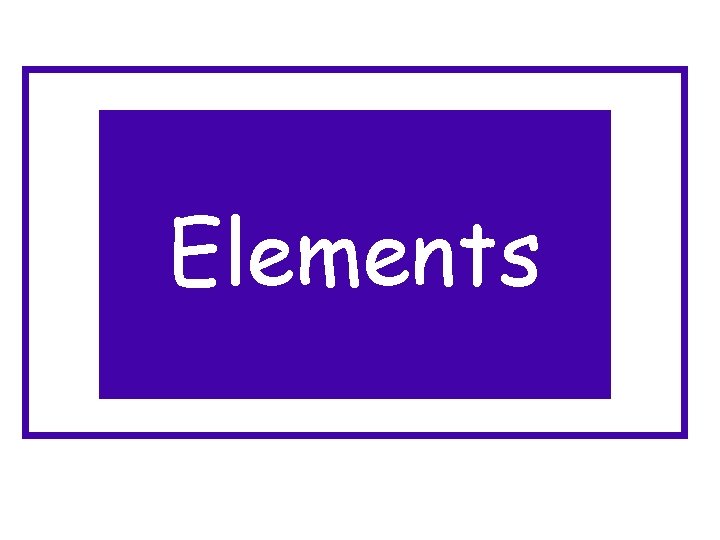 Elements 
