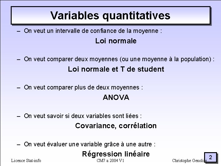 Variables quantitatives – On veut un intervalle de confiance de la moyenne : Loi