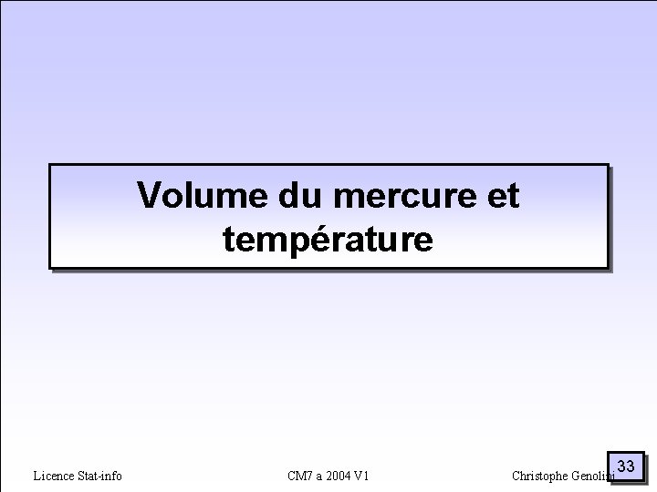 Volume du mercure et température Licence Stat-info CM 7 a 2004 V 1 Christophe