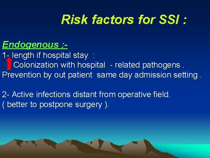 Risk factors for SSI : Endogenous : 1 - Iength if hospital stay :