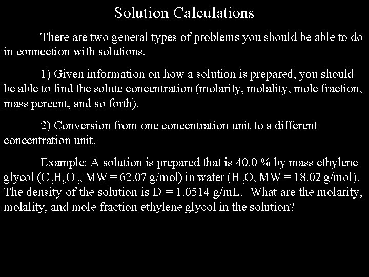 Solution Calculations There are two general types of problems you should be able to