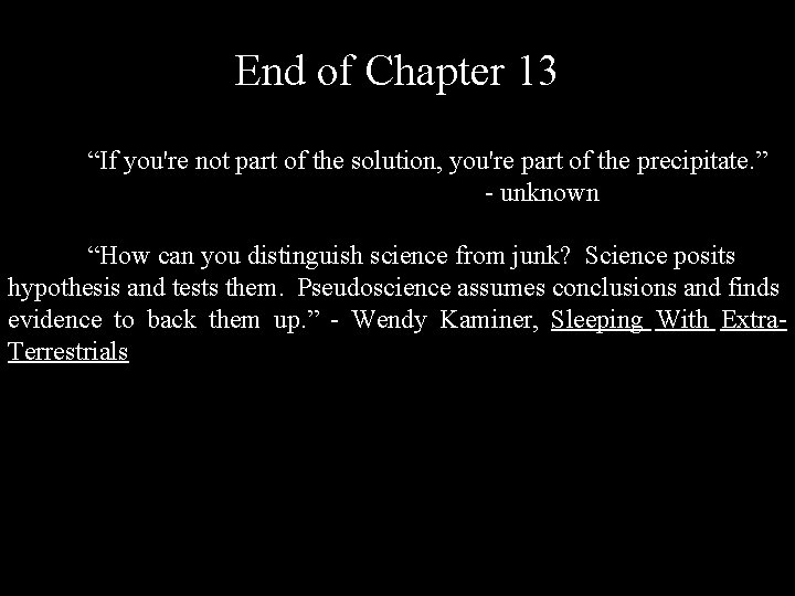 End of Chapter 13 “If you're not part of the solution, you're part of