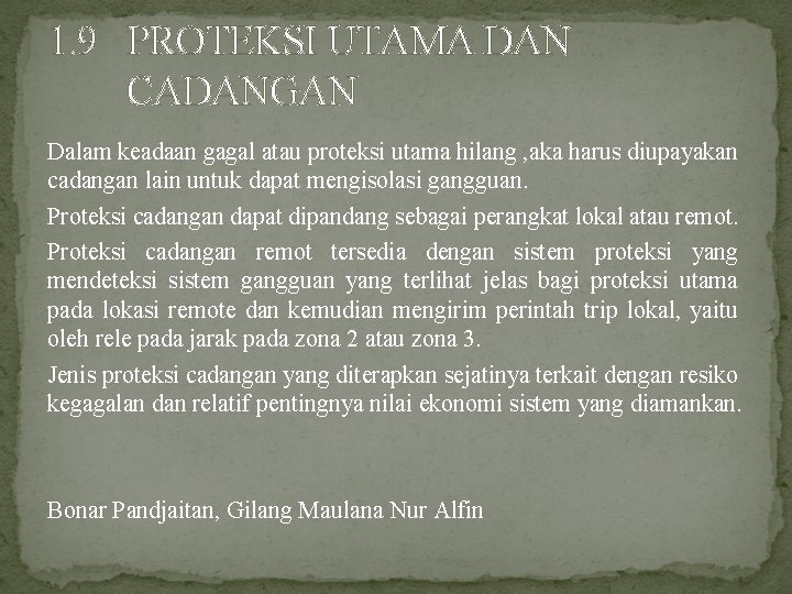 1. 9 PROTEKSI UTAMA DAN CADANGAN Dalam keadaan gagal atau proteksi utama hilang ,