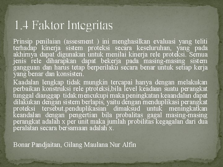 1. 4 Faktor Integritas Prinsip penilaian (assesment ) ini menghasilkan evaluasi yang teliti terhadap