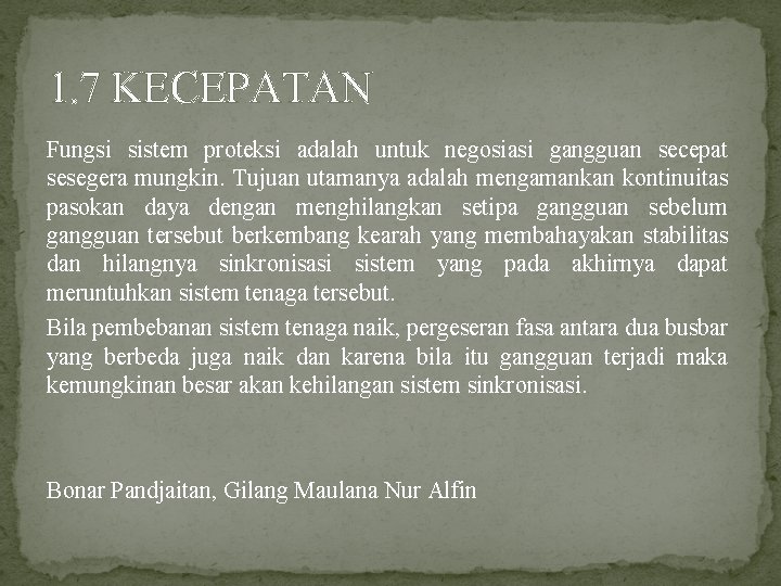 1. 7 KECEPATAN Fungsi sistem proteksi adalah untuk negosiasi gangguan secepat sesegera mungkin. Tujuan