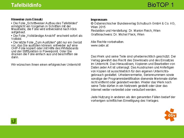 Bio. TOP 1 Tafelbildinfo Hinweise zum Einsatz • Die Folie „Schrittweiser Aufbau des Tafelbildes“