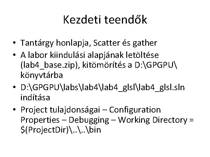 Kezdeti teendők • Tantárgy honlapja, Scatter és gather • A labor kiindulási alapjának letöltése