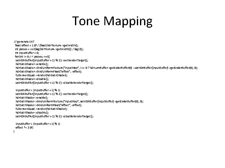 Tone Mapping // generate SAT float offset = 1. 0 f / (float)hdr. Texture->get.