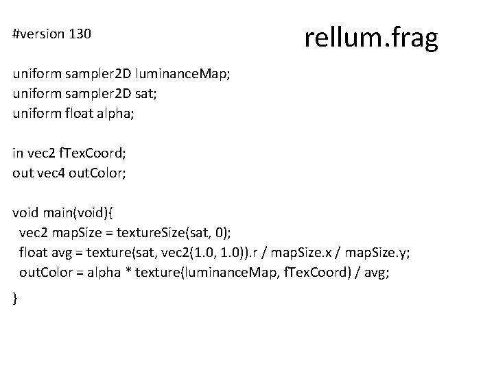 #version 130 rellum. frag uniform sampler 2 D luminance. Map; uniform sampler 2 D
