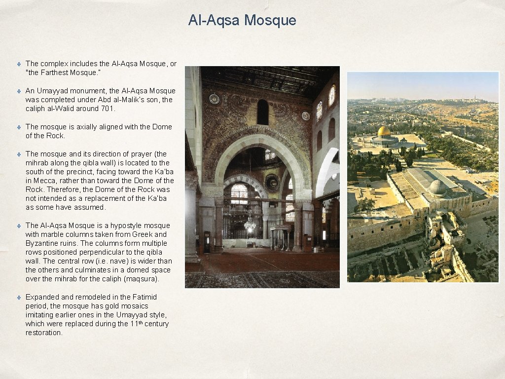 Al-Aqsa Mosque ✤ The complex includes the Al-Aqsa Mosque, or "the Farthest Mosque. ”