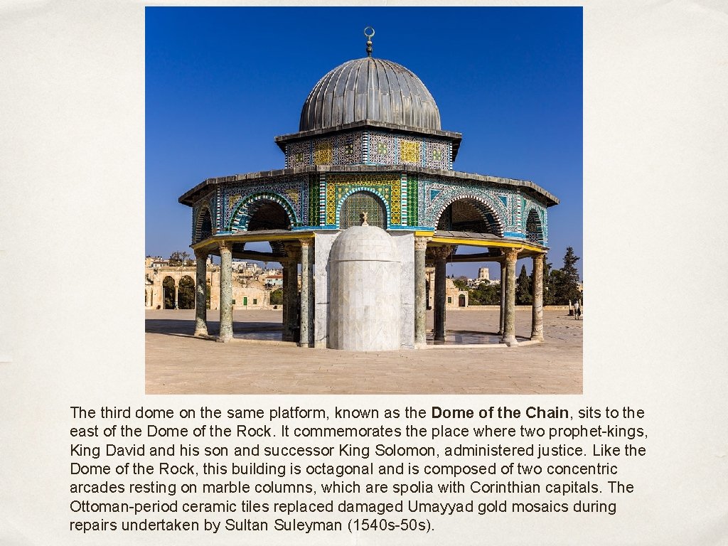 The third dome on the same platform, known as the Dome of the Chain,