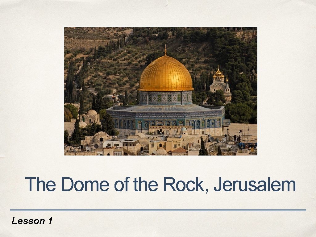 The Dome of the Rock, Jerusalem Lesson 1 