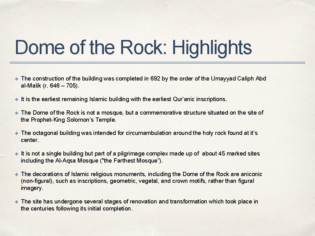 Dome of the Rock: Highlights ✤ The construction of the building was completed in