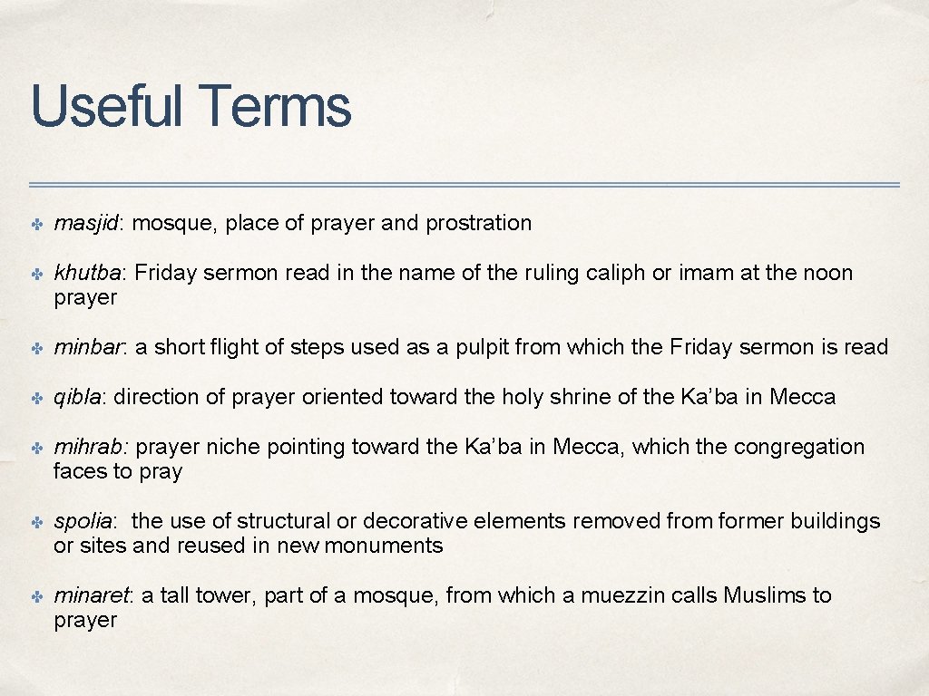 Useful Terms ✤ masjid: mosque, place of prayer and prostration ✤ khutba: Friday sermon