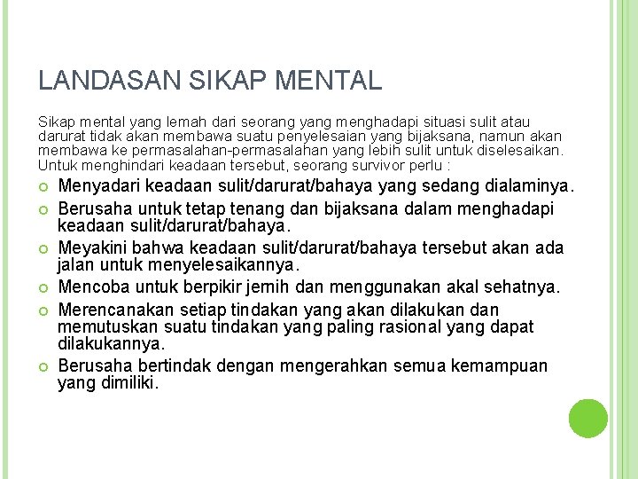 LANDASAN SIKAP MENTAL Sikap mental yang lemah dari seorang yang menghadapi situasi sulit atau