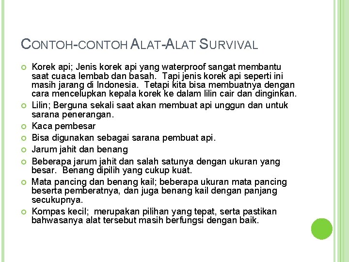 CONTOH-CONTOH ALAT-ALAT SURVIVAL Korek api; Jenis korek api yang waterproof sangat membantu saat cuaca