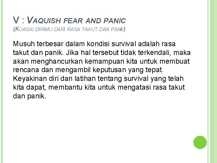 V : VAQUISH FEAR AND PANIC (KUASAI DIRIMU DARI RASA TAKUT DAN PANIK) Musuh