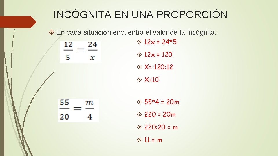INCÓGNITA EN UNA PROPORCIÓN En cada situación encuentra el valor de la incógnita: 12
