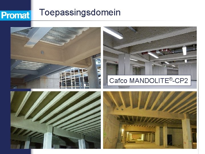 Toepassingsdomein Cafco MANDOLITE®-CP 2 