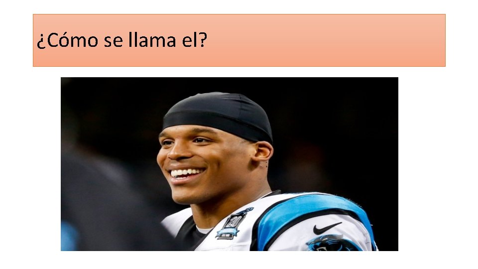 ¿Cómo se llama el? 