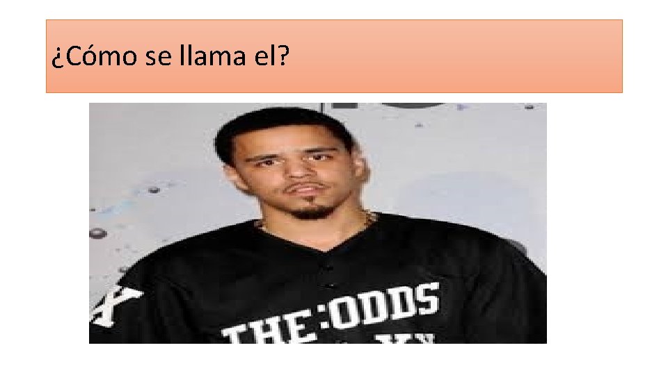 ¿Cómo se llama el? 