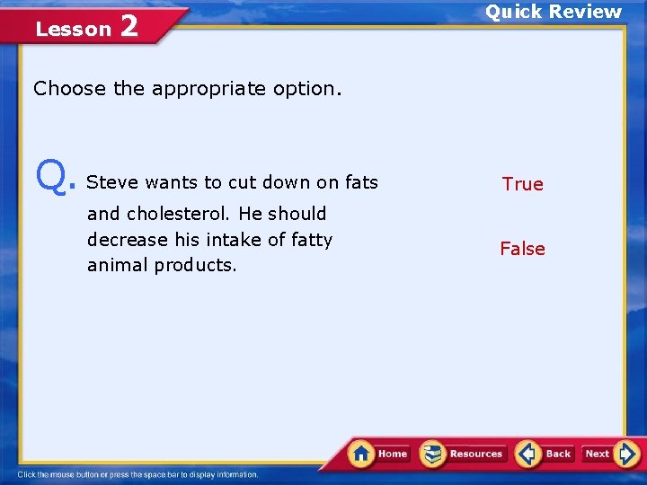 Lesson 2 Quick Review Choose the appropriate option. Q. Steve wants to cut down
