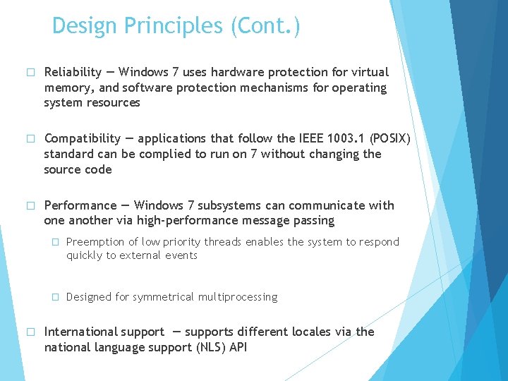 Design Principles (Cont. ) � Reliability — Windows 7 uses hardware protection for virtual