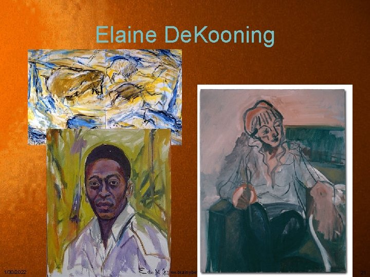 Elaine De. Kooning 1/30/2022 copyright 2006 www. brainybetty. com; All Rights Reserved. 21 