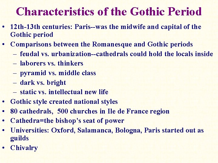 Characteristics of the Gothic Period • 12 th-13 th centuries: Paris--was the midwife and