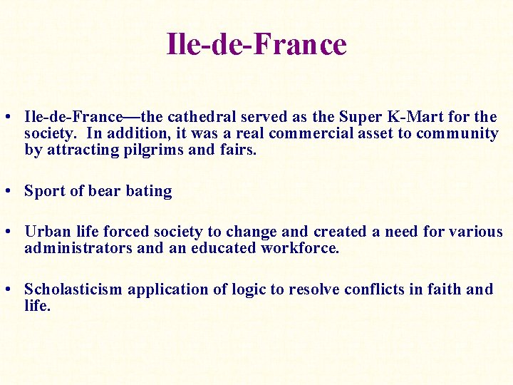 Ile-de-France • Ile-de-France—the cathedral served as the Super K-Mart for the society. In addition,
