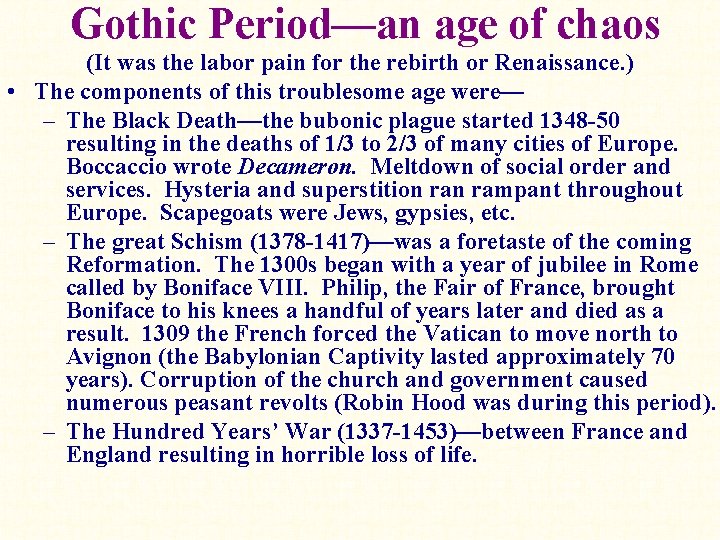 Gothic Period—an age of chaos (It was the labor pain for the rebirth or