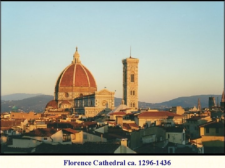 Florence Cathedral ca. 1296 -1436 